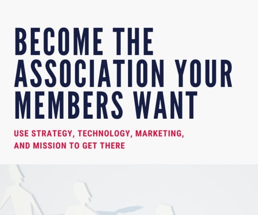 Become the Association Your Members Want
